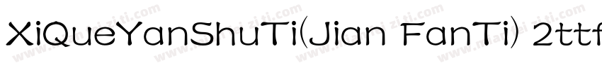 XiQueYanShuTi(Jian FanTi) 2ttf字体转换